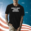 World's Most Cooked Individual Shirt