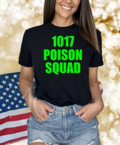 1017 Poison Squad Shirts