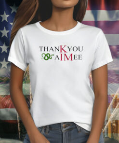 Taylor Swift Kim Kardashian Thank You Aimee Shirt