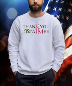 Taylor Swift Kim Kardashian Thank You Aimee Shirt