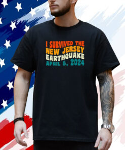 I Survived The New Jersey 4.8 Magnitude Earthquake Shirts