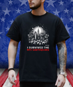 I Survived The NYC Earthquake April 5th 2024 Shirts