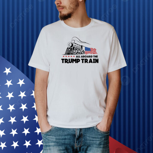 All Aboard The Trump Train Trump 2024 Shirt