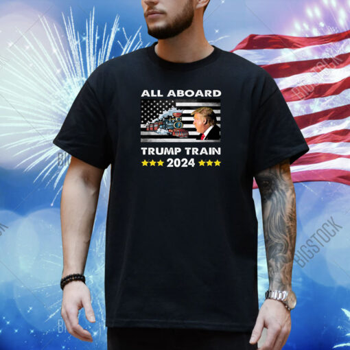 All aboard Trump train 2024 Shirt