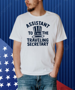 Assistant To The Traveling Secretary Shirt