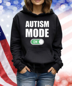 Autism Mode On TShirts