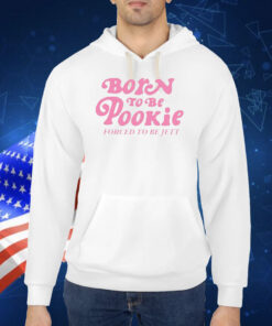 Born To Be Pookie Forced To Be Jett TShirt