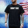 Bryan Johnson Wearing Don't Die Shirt