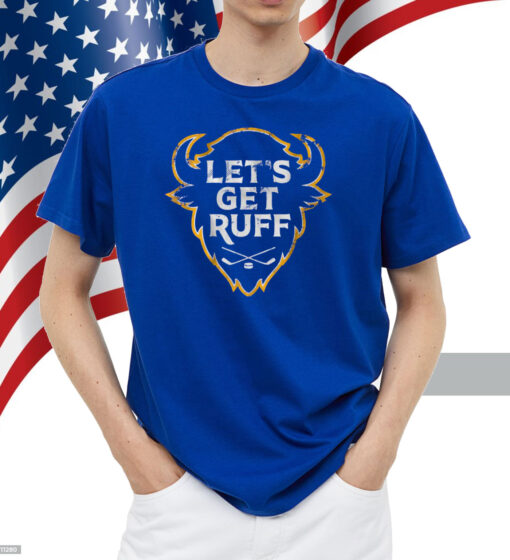 Buffalo Hockey: Let's Get Ruff Shirt