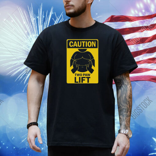 Caution Two Paw Lift Shirt