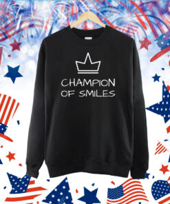 Champion Of Smiles TShirts