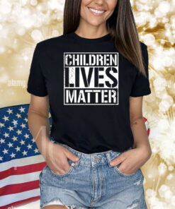 Children Lives Matter Shirts