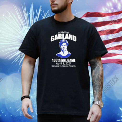 Conor Garland 400Th Game April 8 2024 Canucks Vs Golden Knights Shirt