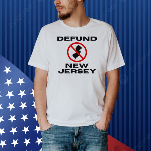 Defund New Jersey Shirt