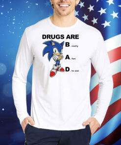 Drugs Are Bad Really Fun To Use TShirt