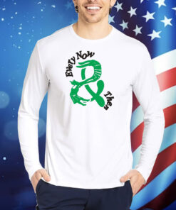 Every Now & Then TShirts
