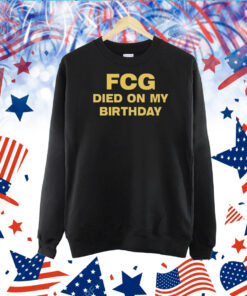 Fcg Died On My Birthday TShirt