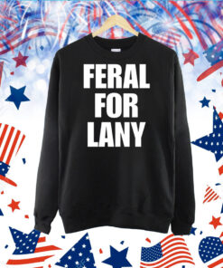 Feral For Lany TShirt