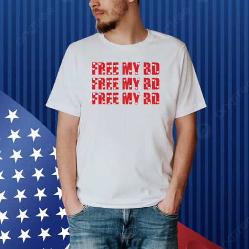 Free My Bd Shirt