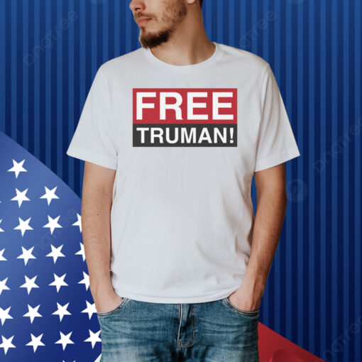 Free Truman! Shirt
