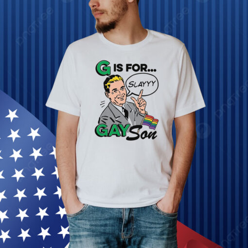 G Is For Gay Son Shirt