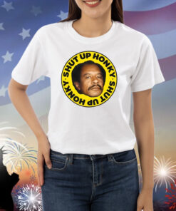 George Jefferson Shut Up Honky Shirts