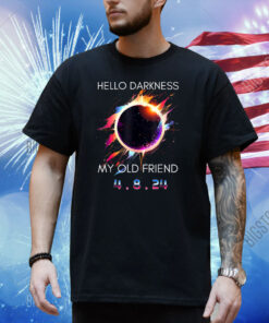 Hello Darkness My Old Friend Solar Eclipse April 08, 2024 Shirt