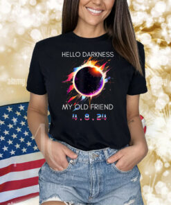 Hello Darkness My Old Friend Solar Eclipse April 08, 2024 Shirts