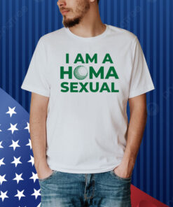 I Am A HomaSexual Shirt