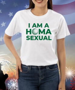 I Am A HomaSexual Shirts