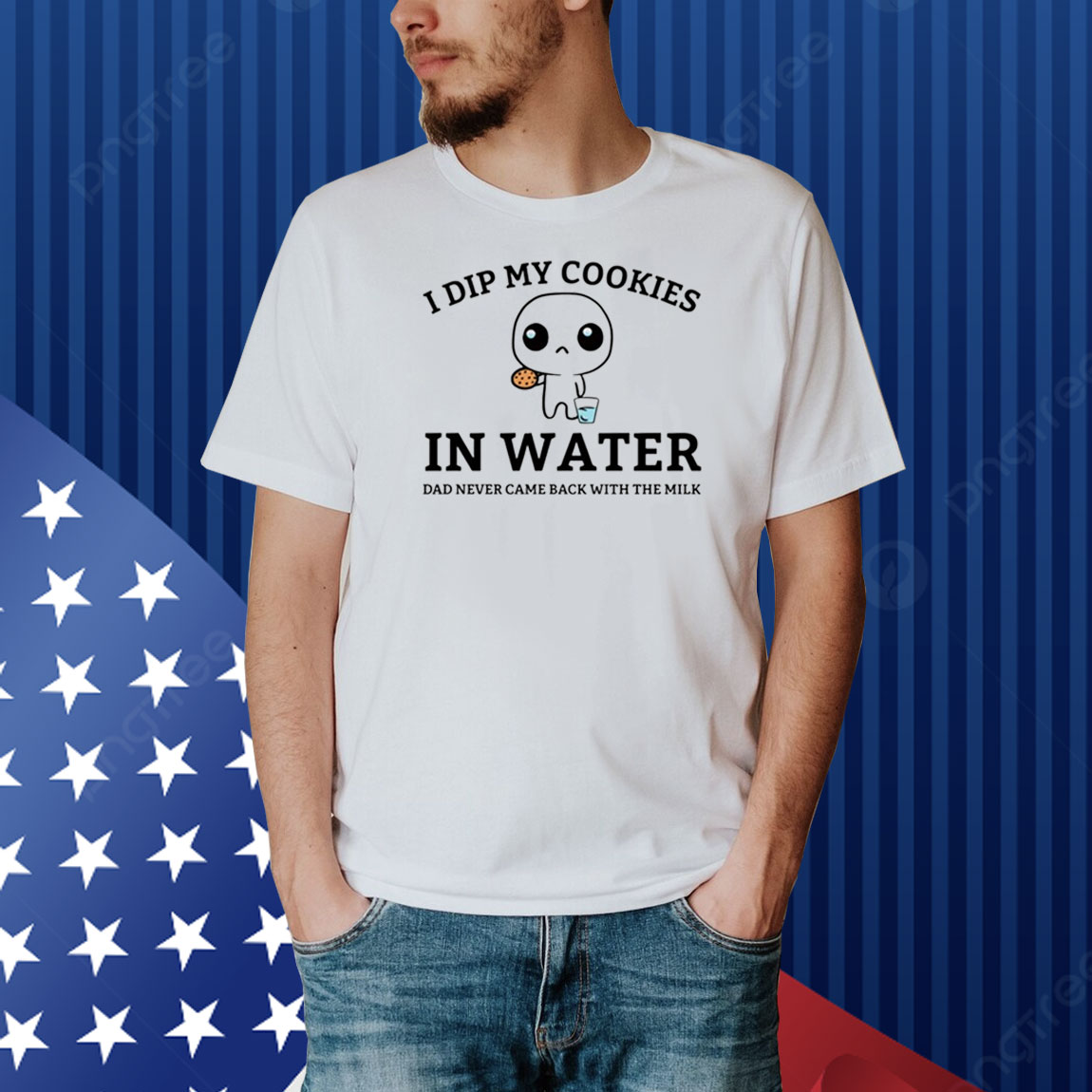 I Dip My Cookies In Water Dad Never Came Back With The Milk Shirt