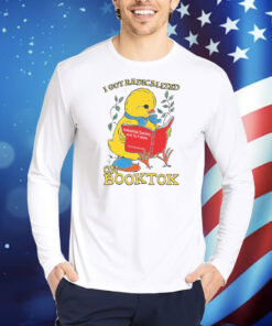 I Got Radicalized On BookTok TShirts