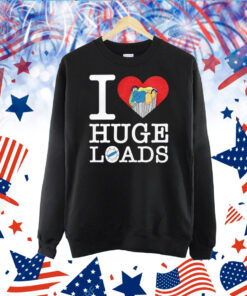 I Love Huge Loads TShirt