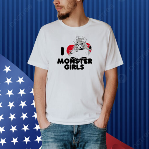 I Love Monster Girls Shirt