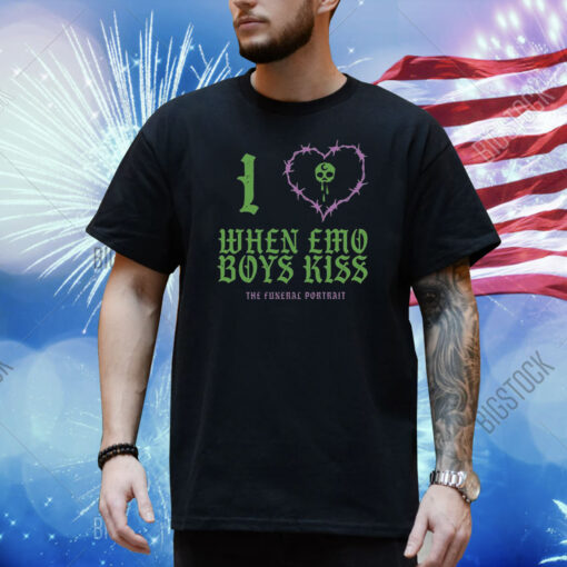 I Love When Emo Boys Kiss The Funeral Portrait Shirt