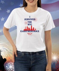 I Survived The Nyc Earthquake April 5Th 2024 Shirts