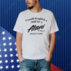 I Would Dropkick A Child For Alani Nu Energy Drink Shirt