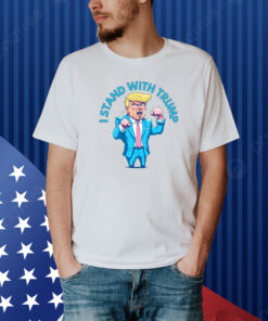 I stand with trump Shirt