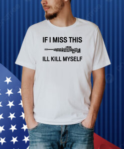 If I Miss Apex Legends Weapons This I'll Kill Myself Shirt