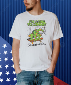 I'm Going To Commit Sewer-Cide Shirt