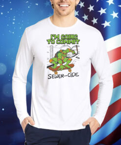 I'm Going To Commit Sewer-Cide TShirts