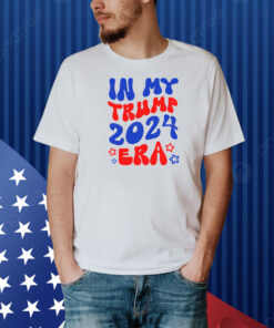 In My Trump 2024 Era Groovy Trump 2024 Election Shirt