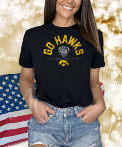 Iowa Women's Basketball: Go Hawks FInal Four Shirts