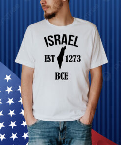 Israel Est 1273 Bce Shirt