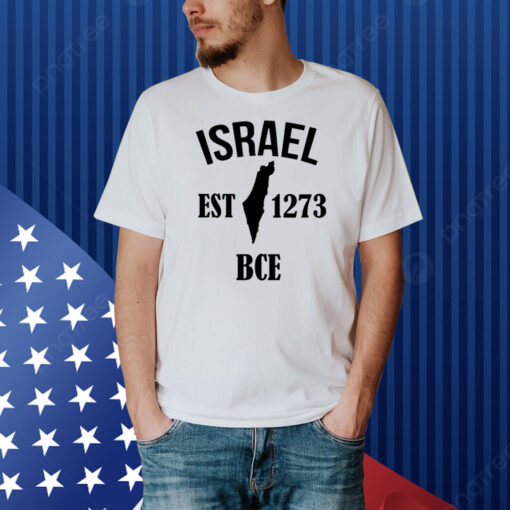 Israel Est 1273 Bce Shirt