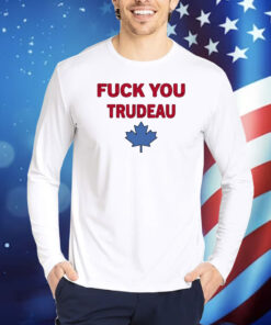 Jerry Power Fuck You Trudeau TShirts