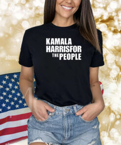 Kamala Harris For The People Shirts