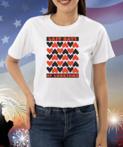 Last Days Of Lonesome Shirts