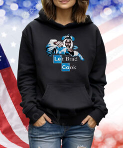 Let Brad Cook TShirt