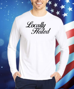 Locally Hated TShirts